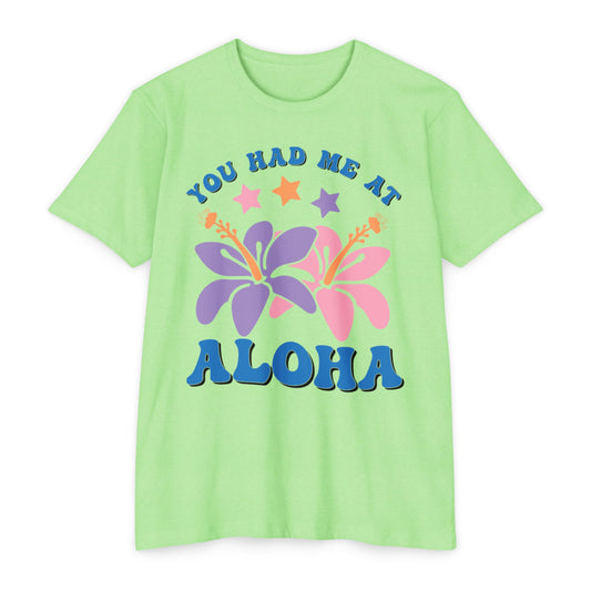 You Had Me at Aloha Tee