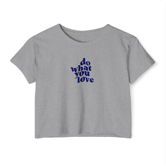 Do What You Love Typography Boxy Tee