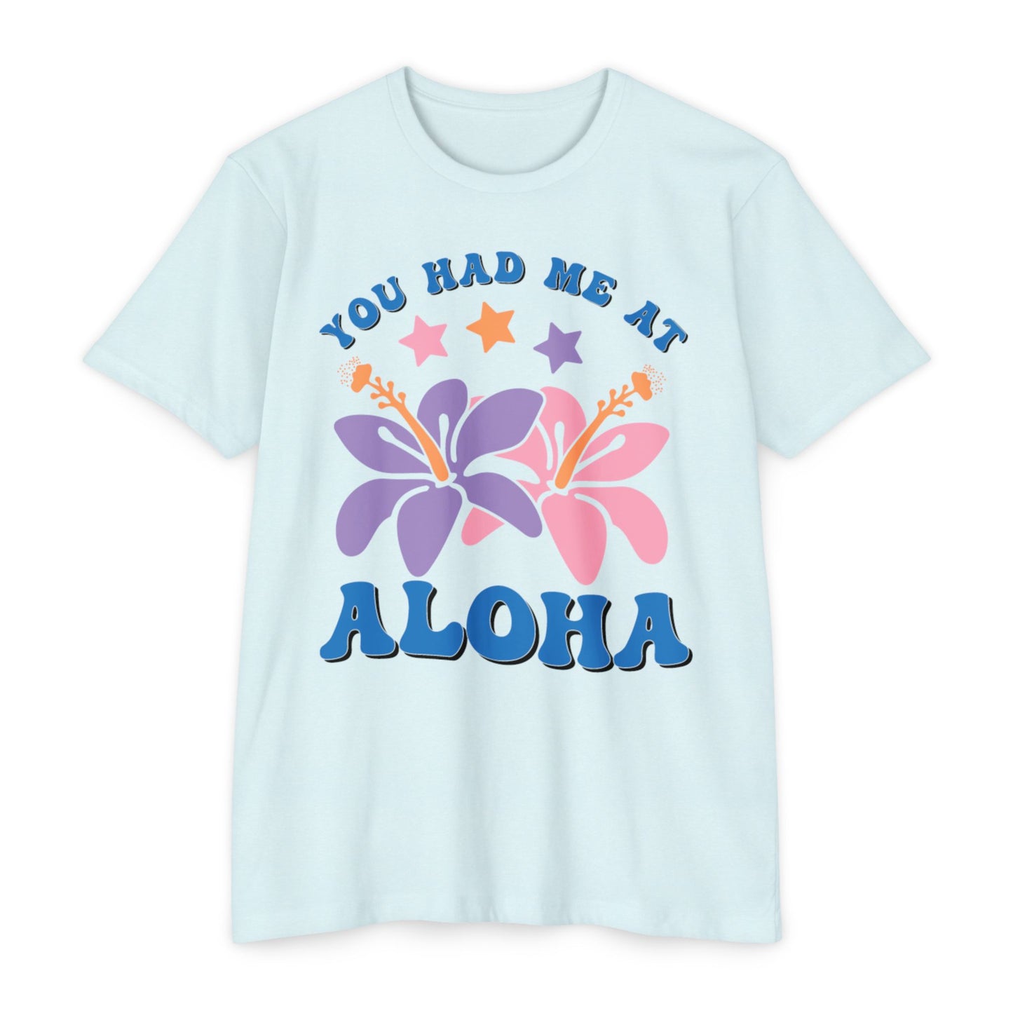 You Had Me at Aloha Tee