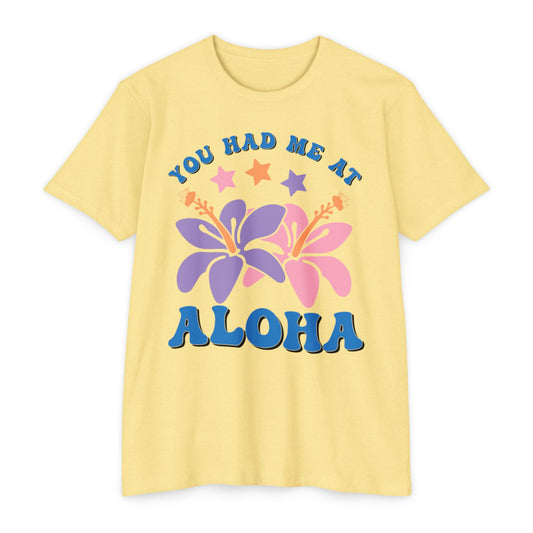 You Had Me at Aloha Tee