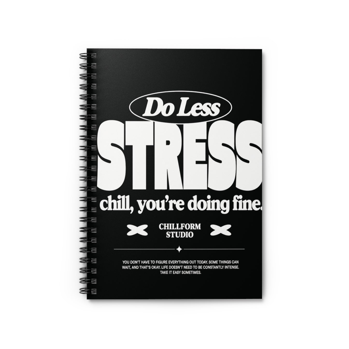 Do Less Stress Spiral Notebook
