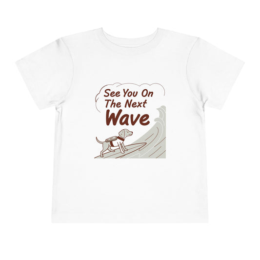 See You On The Next Wave Toddler Tee