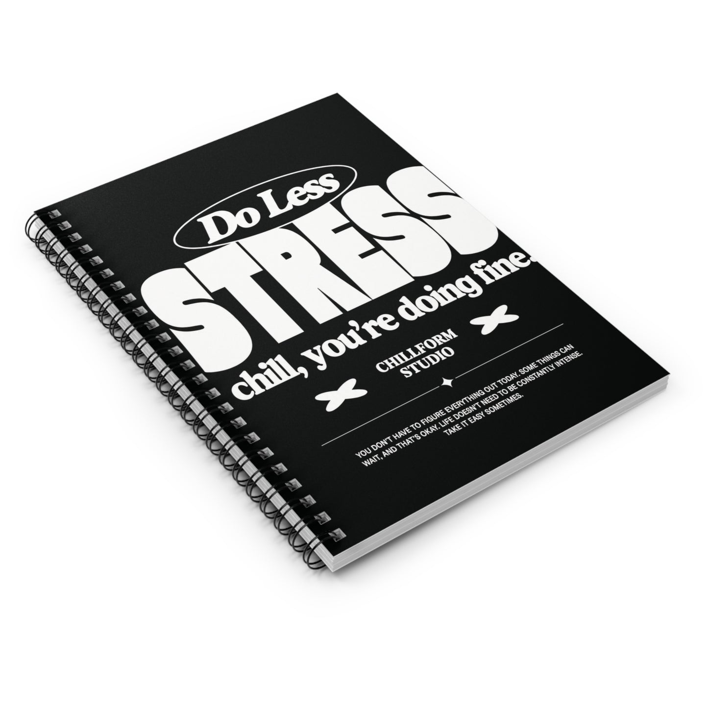 Do Less Stress Spiral Notebook