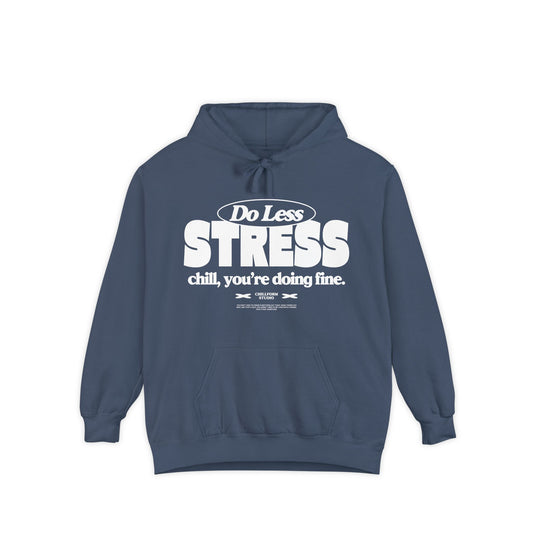 Do Less Stress Relaxed Hoodie