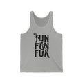Fun Fun Fun Tank Top