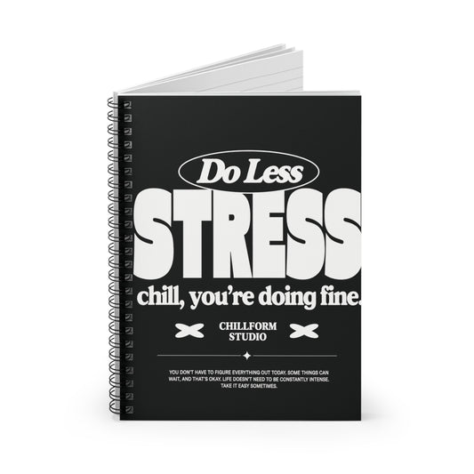 Do Less Stress Spiral Notebook